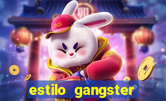 estilo gangster shopping popular